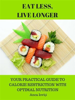 cover image of Eat Less, Live Longer--Your Practical Guide to Calorie Restriction with Optimal Nutrition